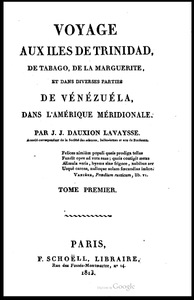 Voyage aux Iles de Trinidad, de Tabago, de la Marguerite, et dans Diverses Parties de Vénézuéla, dans l’Amérique Méridionale